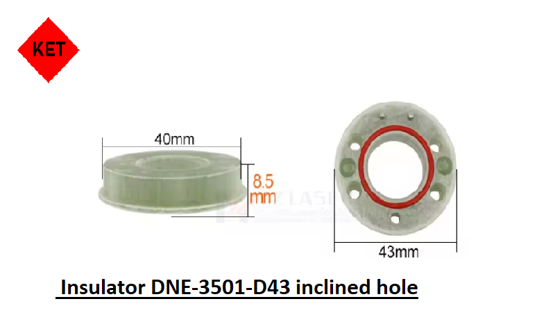 DNE LASER INSULATOR DNE-3501-D43 inclined hole