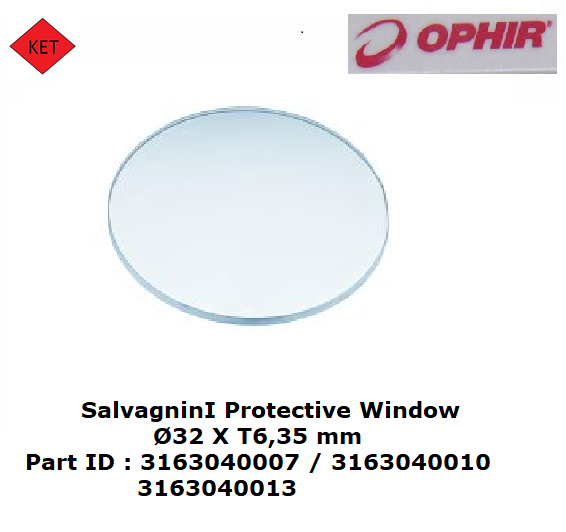 Salavgini Laser Protective Window D32 X T6.35 mm Part ID 3163040007 & 3163040010 & 3163040013